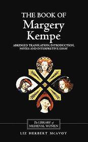 <I>The Book of Margery Kempe</I>: Abridged Translation, Introduction, Notes