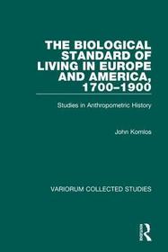 The Biological Standard of Living in Europe and America, 1700–1900: Studies in Anthropometric History