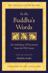 In the Buddha's Words: An Anthology of Discourses from the Pali Canon