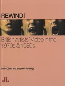 Rewind: British Artists' Video in the 1970s & 1980s