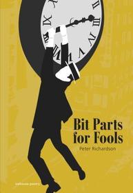Bit Parts for Fools Bit Parts for Fools