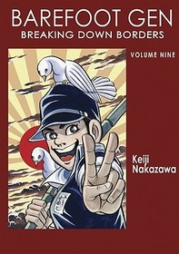 Barefoot Gen Vol 9: Breaking Down Borders: Breaking Down Borders