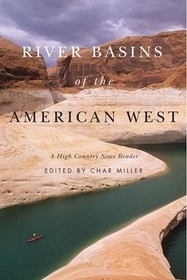 River Basins of the American West – A High Country News Reader: A High Country News Reader