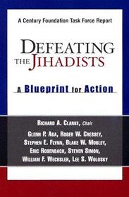 Defeating the Jihadists: A Blueprint for Action