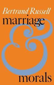 Marriage and Morals Marriage and Morals
