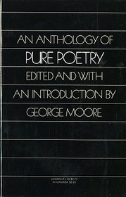 An Anthology of Pure Poetry An Anthology of Pure Poetry