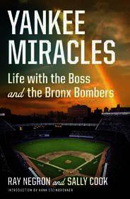 Yankee Miracles ? Life with the Boss and the Bronx Bombers