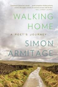 Walking Home – A Poet`s Journey: A Poet's Journey