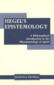 Hegel's Epistemology: A Philosophical Introduction to the Phenomenology of Spirit