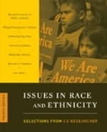 Issues in Race and Ethnicity: Selections from CQ Researcher Issues in Race and Ethnicity: Selections from CQ Researcher