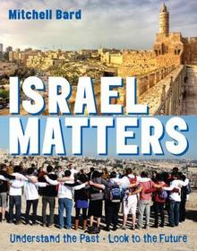 Israel Matters: Understand the Past, Look to the Future
