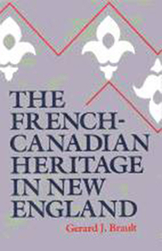 The French?Canadian Heritage in New England The French?Canadian Heritage in New England