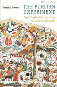 The Puritan Experiment ? New England Society from Bradford to Edwards The Puritan Experiment ? New England Society from Bradford to Edwards