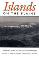 Islands on the Plains: Ecological, Social, and Ritual Use of Landscapes