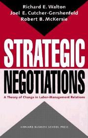 Strategic Negotiations: A Theory of Change in Labor-Management Relations