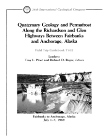 Quaternary Geology and Permafrost Along the Richardson and Glen Highways Between Fairbanks and Anchorage, Alaska: Fairbanks to Anchorage, Alaska July 1 - 7, 1989
