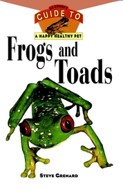 Hhp: Frogs & Toads: An Owner's Guide to a Happy Healthy Pet