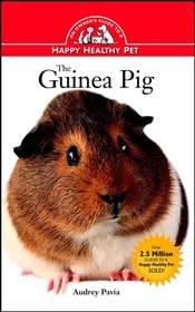 The Guinea Pig: An Owner's Guide to a Happy Healthy Pet