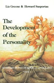 The Development of the Personality: Seminars in Psychological Astrology, Vol. 1
