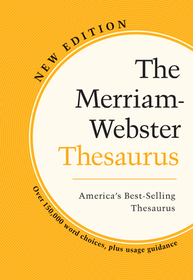 The Merriam-Webster Thesaurus The Merriam-Webster Thesaurus
