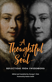 A Thoughtful Soul – Reflections from Swedenborg: Reflections from Swedenborg