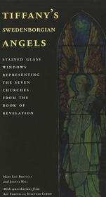 Tiffany`s Swedenborgian Angels ? Stained Glass Windows Representing the Seven Churches from the Book of Revelation: Stained Glass Windows Representing the Seven Churches from the Book of Revelation