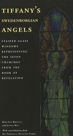 Tiffany`s Swedenborgian Angels ? Stained Glass Windows Representing the Seven Churches from the Book of Revelation: Stained Glass Windows Representing the Seven Churches from the Book of Revelation Tiffany`s Swedenborgian Angels ? Stained Glass Windows Representing the Seven Churches from the Book of Revelation: Stained Glass Windows Representing the Seven Churches from the Book of Revelation