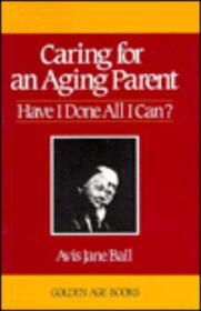 Caring for an Aging Parent: Have I Done All I Can?