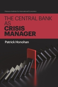 The Central Bank as Crisis Manager The Central Bank as Crisis Manager