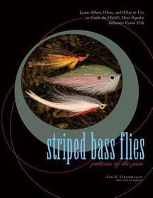 Striped Bass Flies – Patterns of the Pros: Patterns of the Pros : Learn Where, When, and What to Use to Catch the World's Most Popular Saltwater Game Fish