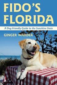 Fido′s Florida – A Dog–Friendly Guide to the Sunshine State