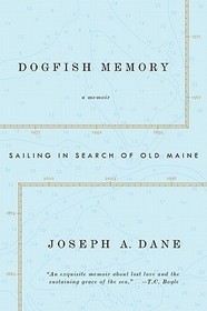 Dogfish Memory – Sailing in Search of Old Maine