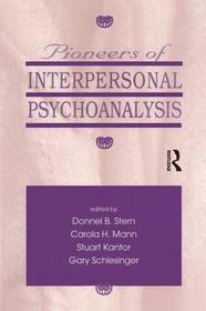 Pioneers of Interpersonal Psychoanalysis Pioneers of Interpersonal Psychoanalysis