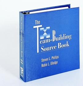 Team Building for the Future: Beyond the Basics (The Encyclopedia of Team Activities Set - Looseleaf)  The Team-Building Source Book