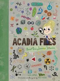 The Acadia Files ? Book One, Summer Science: Book One, Summer Science