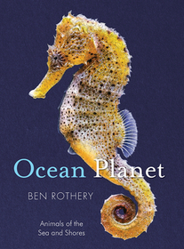 Ocean Planet – Animals of the Sea and Shore: Animals of the Sea and Shore