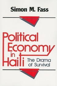 Political Economy in Haiti: The Drama of Survival