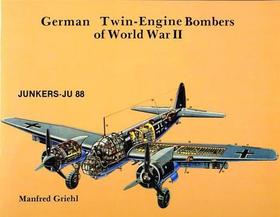 German Twin Engine Bombers of World War II German Twin Engine Bombers of World War II