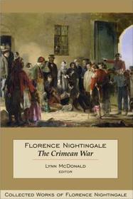 Florence Nightingale: The Crimean War ? Collected Works of Florence Nightingale, Volume 14: Collected Works of Florence Nightingale, Volume 14 Florence Nightingale: The Crimean War ? Collected Works of Florence Nightingale, Volume 14: Collected Works of Florence Nightingale, Volume 14