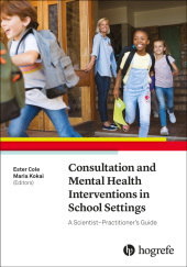 Consultation and Mental Health Interventions in School Settings: A Scientist-Practitioner's Guide Consultation and Mental Health Interventions in School Settings: A Scientist-Practitioner's Guide