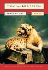 The Animal Too Big to Kill ? Poems: Poems The Animal Too Big to Kill ? Poems: Poems