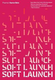 Soft Launch – Poems Soft Launch – Poems