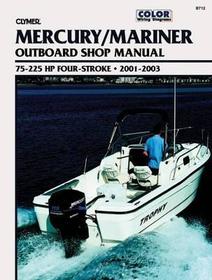 Mercury Mariner 75–225 HP 4–Stroke Outboards (2001–2003) Service Repair Manual: 75-225 HP Four Stroke 2001-2003