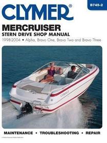 Mercruiser Stern Drive Shop Manual 1998-2004: Alpha, Bravo One, Bravo Two and Bravo Three