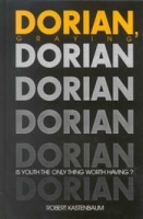 Dorian Graying: Is Youth the Only Thing Worth Having?