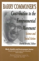 Barry Commoner's Contribution to the Environmental Movement: Science and Social Action