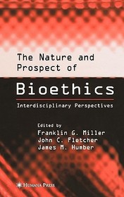 The Nature and Prospect of Bioethics: Interdisciplinary Perspectives