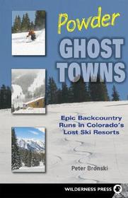 Powder Ghost Towns: Epic Backcountry Runs in Colorado's Lost Ski Resorts