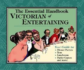 The Essential Handbook of Victorian Entertaining