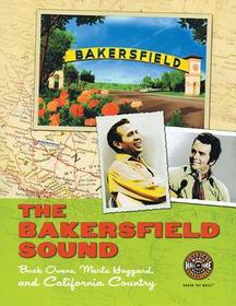 The Bakersfield Sound ? Buck Owens, Merle Haggard, and California Country: Buck Owens, Merle Haggard, and California Country The Bakersfield Sound ? Buck Owens, Merle Haggard, and California Country: Buck Owens, Merle Haggard, and California Country